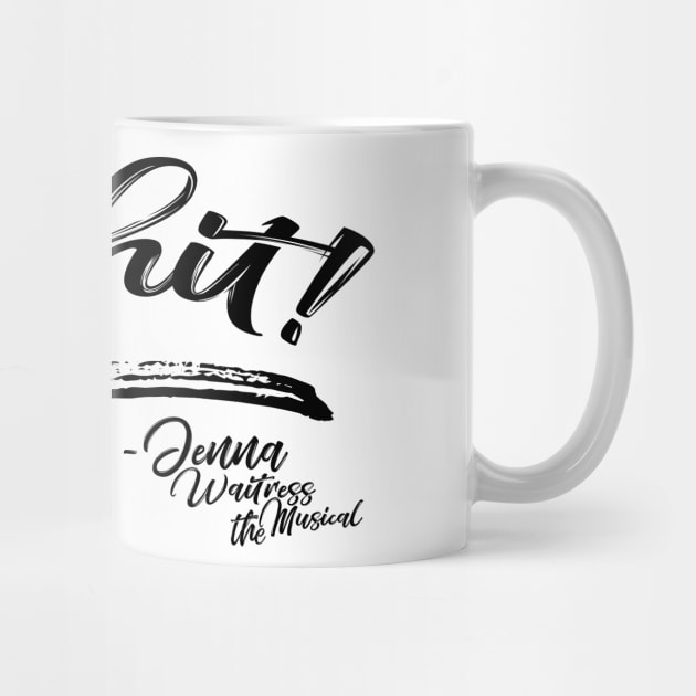 ...Shit! - Jenna, Waitress the Musical by shemazingdesigns